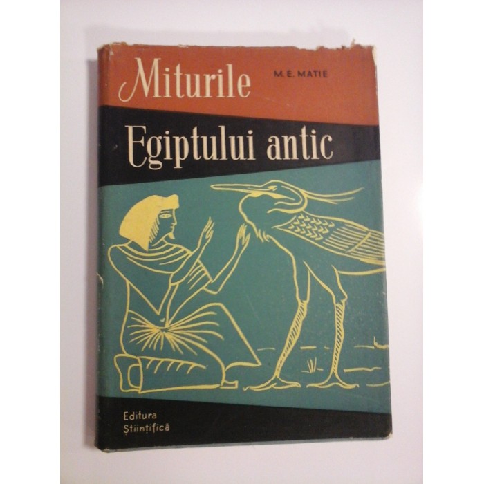 MITURILE EGIPTULUI ANTIC - M. E. MATIE